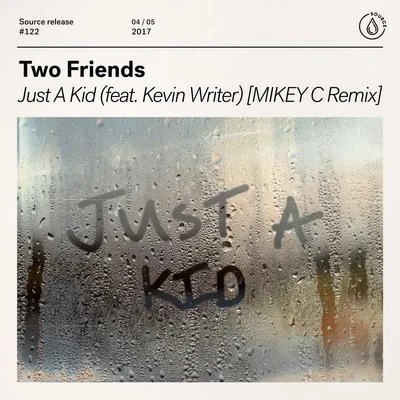 Just A Kid (MIKEY C Remix) 專輯 Dani Poppitt/Two Friends