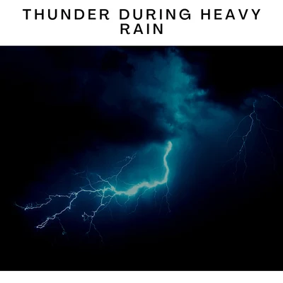 Thunder During Heavy Rain 專輯 ASMR Earth