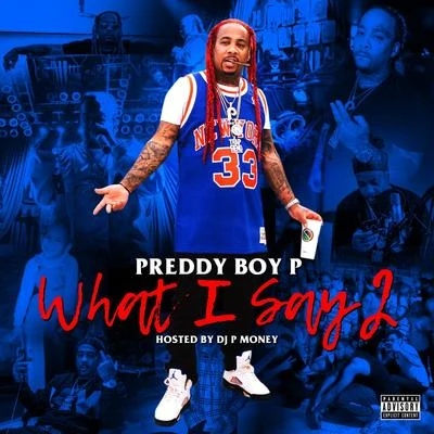 What I Say, Vol. 2 专辑 Preddy Boy P/Pooh Hefner