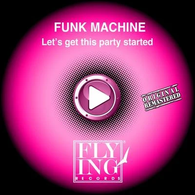 Lets Get This Party Started 專輯 Funk Machine