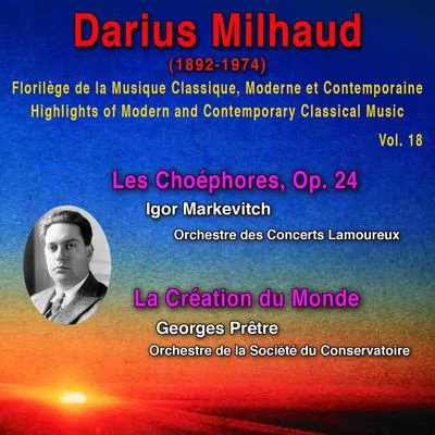 Darius Milhaud - Florilège de la Musique Classique Moderne et Contemporaine - Highlights of Modern and Contemporary Classical Music - Vol. 18 專輯 Luxembourg Radio Orchestra/Darius Milhaud