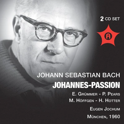 BACH, J.S.: St. John Passion, BWV 245 (Grümmer, Pears, Höffgen, Hotter, Bavarian Radio Symphony Chorus and Orchestra, Jochum) (1960) 專輯 Eugen Jochum