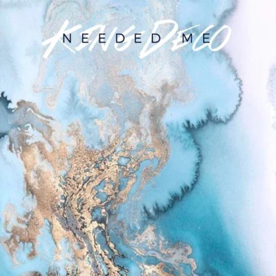 Needed Me 專輯 King Deco/New Immunity