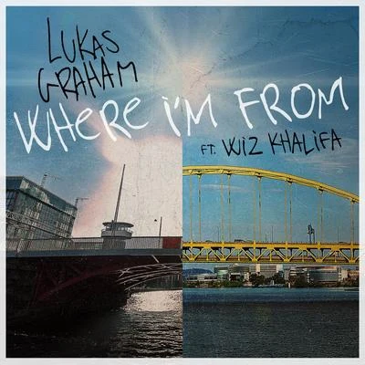 Lukas GrahamR3habLos Padres Where Im From (feat. Wiz Khalifa)