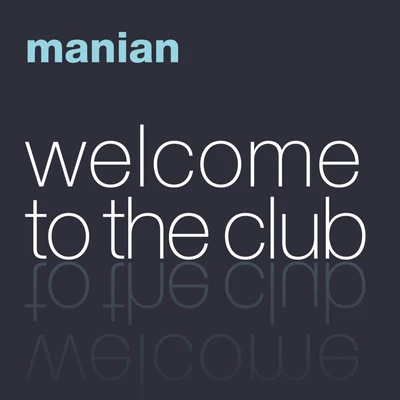 Welcome to the Club (The Album) 專輯 Manian