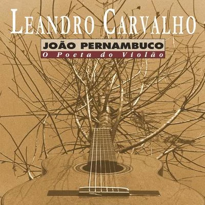 João Pernambuco o Poeta do Violão 專輯 Orquestra do Estado de Mato Grosso/Leandro Carvalho/Guapo