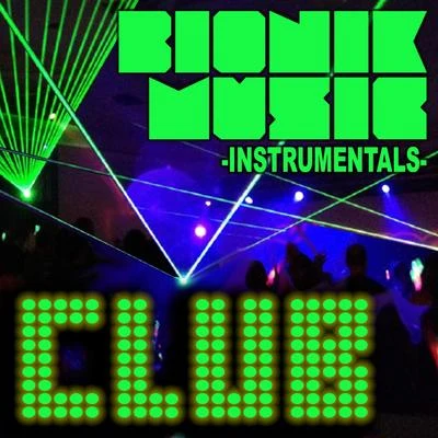 Bionik Music - Club Instrumentals 專輯 El Diablo/J French/Bionik