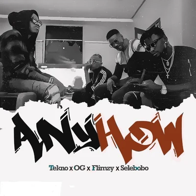 Anyhow 專輯 P-Square/Tekno/Selebobo/Kiss Daniel/BoyBreed