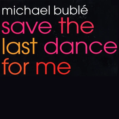 Michael Bublé Save The Last Dance For Me EP (Ralphi Rosario Anthomic Vocal)