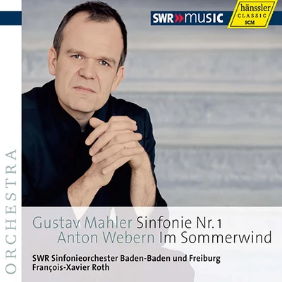 MAHLER, G.: Symphony No. 1.WEBERN, A.: Im Sommerwind (South West German Radio Symphony, Roth) 专辑 Accentus/Hélène Guilmette/François-Xavier Roth/Les Siècles/Jodie Devos