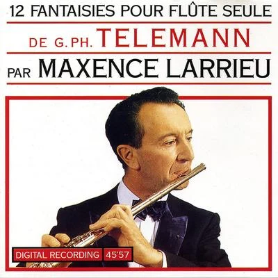 12 Fantaisies Pour Flûte Seule De G. Ph. Telemann 專輯 Maxence Larrieu/Jean-Pierre Wallez/Libor Hlavácek/William Purvis/Ensemble Instrumental De France