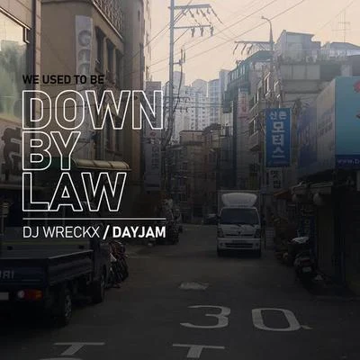 DJ WRECKX We Used to be Down By Law