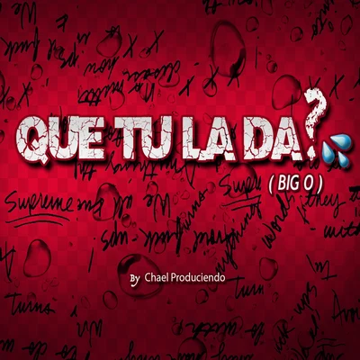 Que Tu La Da 专辑 Big O