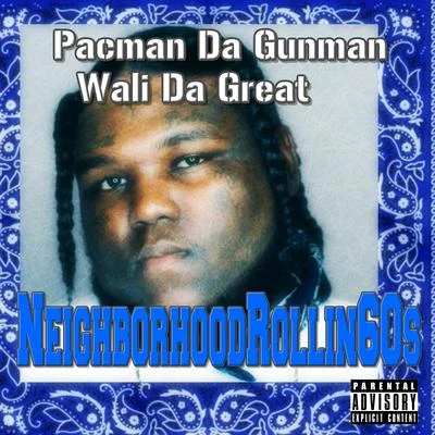 Neighborhood Rollin60s 专辑 Pacman Da Gunman