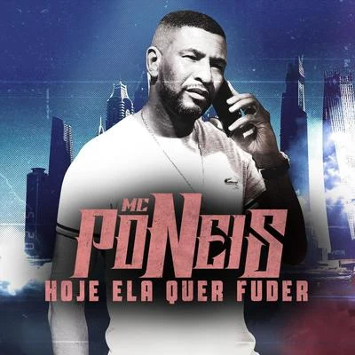 Hoje Ela Quer Fuder 專輯 Chael/MC Poneis