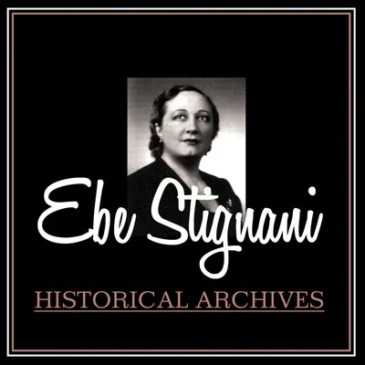 Historical Archives 專輯 Ebe Stignani