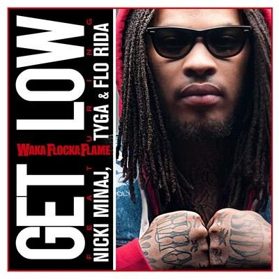 Get Low (feat. Nicki Minaj, Tyga & Flo Rida) 專輯 Waka Flocka Flame