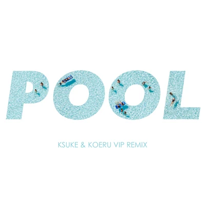 Pool (feat. Meron Ryan) [KSUKE & KOERU VIP Remix] 專輯 KSUKE