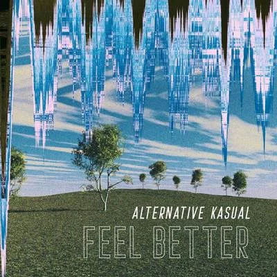 Feel Better 專輯 Alternative Kasual