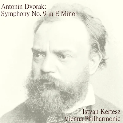 István Kertész Dvorák: Symphony No. 9 in E minor, op. 95 "From the New World"