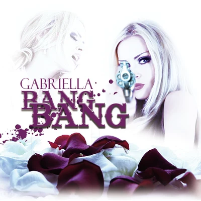 Bang Bang (Remixes) 专辑 Gabriella