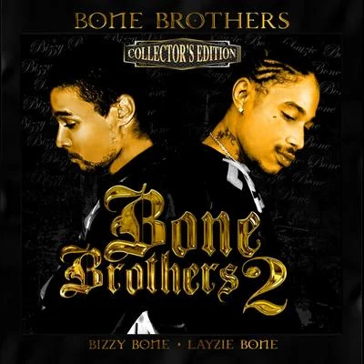 Bone Brothers 2 (Collectors Edition) 專輯 Layzie Bone