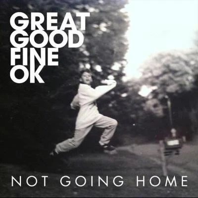 Not Going Home 專輯 Great Good Fine Ok/Disco Fries