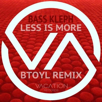 Less Is More: BTOYL Remix 專輯 Bass Kleph/Stefano Noferini/Genairo Nvilla/Sidney Samson/Ridney