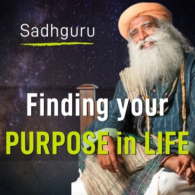 Find Your Purpose in Life | Sadhguru (An Eye Opening Speech) 專輯 Sadhguru/Ekumbo/BARAKA