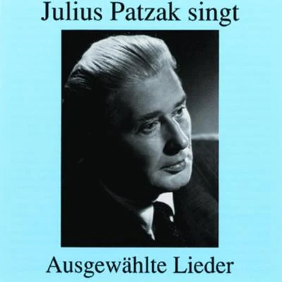 Julius Patzak singt ausgewählte Lieder 專輯 Julius Patzak/Unknown Orchestra/Manfred Gurlitt