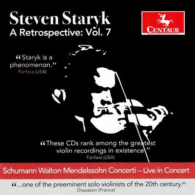 Staryk, Steven: Retrospective (A), Vol. 7 - SCHUMANN, R.WALTON, W.MENDELSSOHN, Felix 專輯 Steven Staryk/Gary Smulyan/William Russo