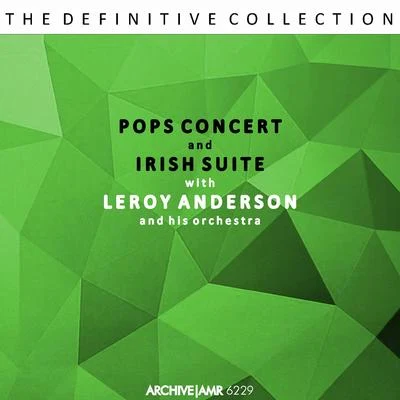 Pops Concert & Irish Suite 专辑 Leroy Anderson And His Orchestra