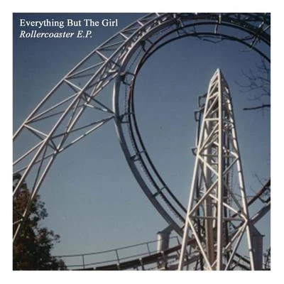 Rollercoaster EP 專輯 Everything But The Girl