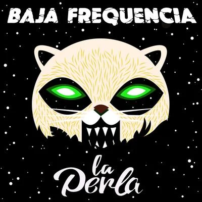 Baja Frequencia x La Perla 專輯 Illaman/Scratch Bandits Crew/Baja Frequencia/CW Jones/Chinese Man