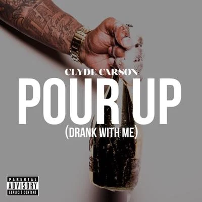 Pour Up (Drank With Me) - Single 專輯 Clyde Carson/K-Young