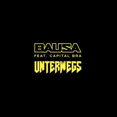 Unterwegs (feat. Capital Bra) 專輯 Bausa