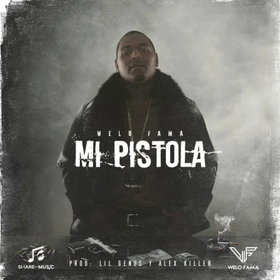 Mi Pistola 专辑 Welo Fama/Alex Killer/JMO