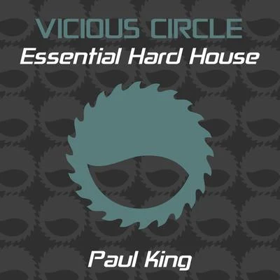 Essential Hard House, Vol. 19 (Mixed by Paul King) 专辑 Paul King