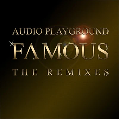 Famous (The Remixes, Part 1) 專輯 Audio Playground