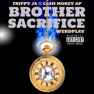 Brother Sacrifice (feat. Cashmoneyap & Werdplay) 專輯 Isabella El/Trippy Ja