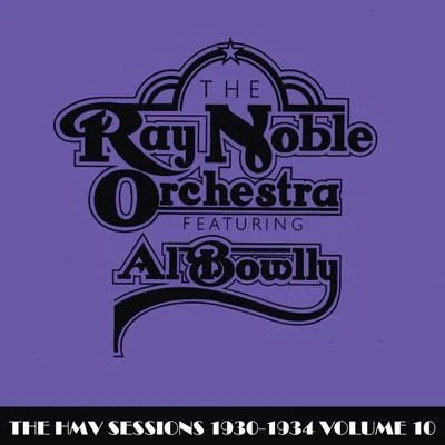 The HMV Sessions 1930 - 1934 Volume Ten 專輯 Ray Noble Orchestra