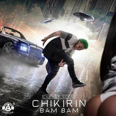 Chikirin Bam Bam 專輯 El Cherry Scom