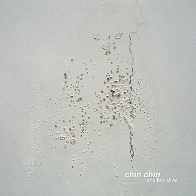 Shallow Dive 专辑 Chin Chin