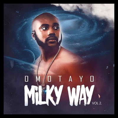 Milky Way, Vol. 2 专辑 Omotayo