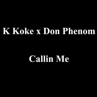 Callin Me 专辑 Don Phenom