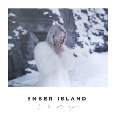 Stay 專輯 Ember Island/Go Periscope