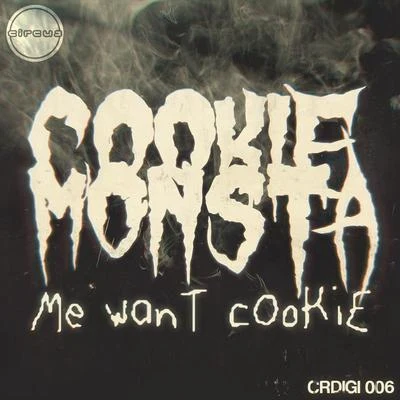 Me Want Cookie 專輯 Cookie Monsta