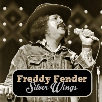 Silver Wings 专辑 Freddy Fender