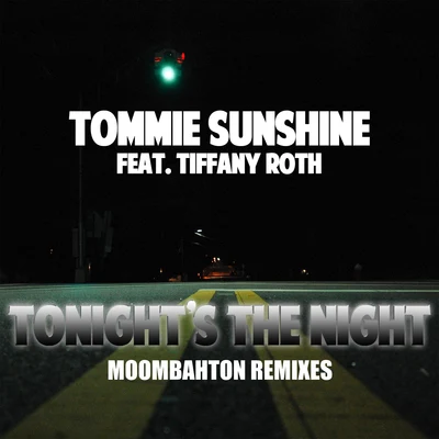 Tommie Sunshine Tonights The Night (Moombahton Remixes)