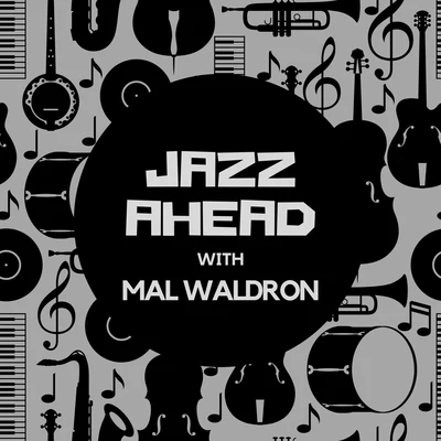 Mal WaldronJohn Coltrane Jazz Ahead with Mal Waldron